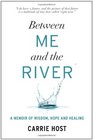 Between Me and the River A Memoir