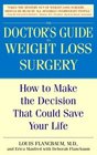 The Doctor's Guide to Weight Loss Surgery  How to Make the Decision That Could Save Your Life