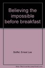 Believing the impossible before breakfast