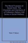 The Moral Purposes of Social Work The Character and Intentions of a Profession