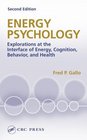 Energy Psychology Explorations At The Interface  Of Energy Cognition Behavior And Health