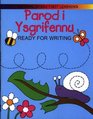 Parod I Ysgrifennu / Ready for Writing