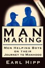 ManMaking  Men Helping Boys on Their Journey to Manhood