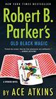 Robert B. Parker's Old Black Magic (Spenser, Bk 46)