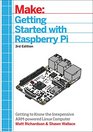 Getting Started With Raspberry Pi An Introduction to the FastestSelling Computer in the World