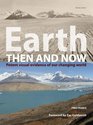 Earth Then and Now Potent Visual Evidence of Our Changing World