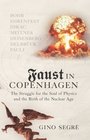 Faust In Copenhagen A Struggle for the Soul of Physics