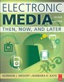 Electronic Media Second Edition Then Now and Later
