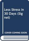 Less Stress in 30 Days An Integrated Program for Relaxation