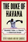 The Duke of Havana  Baseball Cuba and the Search for the American Dream