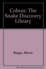 Cobras The Snake Discovery Library