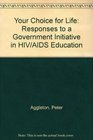 Your Choice for Life Responses to a Government Initiative in HIV/AIDS Education