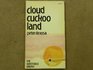 Cloud cuckoo land The impossible dream