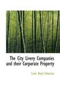 The City Livery Companies and their Corporate Property