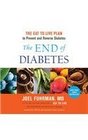 The End of Diabetes The Eat to Live Plan to Prevent and Reverse Diabetes Library Edition