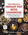 The Essential Instant Pot® Keto Cookbook: 210 Delicious Ketogenic Recipes to Fuel You Every Day