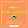 The Big Book of Bathroom BrainSharpeners Entertaining Sudoku Kakuro and Brainteasers for Every Day