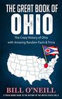 The Great Book of Ohio The Crazy History of Ohio with Amazing Random Facts  Trivia