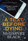A Text Before Dying a completely gripping psychological suspense