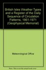 British Isles Weather Types and a Register of the Daily Sequence of Circulation Patterns 18611971