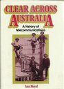 Clear across Australia A history of telecommunications