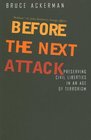 Before the Next Attack Preserving Civil Liberties in an Age of Terrorism