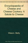 Encyclopedia of Cheese and Cheese Cookery A Salute to Cheese