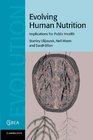 Evolving Human Nutrition Implications for Public Health
