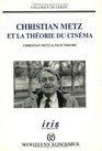 Christian Metz et la Theorie du Cinema