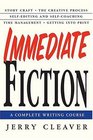 Immediate Fiction  A Complete Writing Course