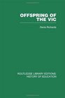 Offspring of the Vic A History of Morley College
