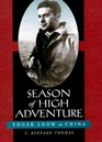 Season of High Adventure Edgar Snow in China