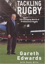 TACKLING RUGBY THE CHANGING WORLD OF PROFESSIONAL RUGBY