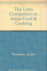 The Letts Companion to Asian Food  Cooking