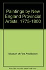 Paintings by New England Provincial Artists 17751800