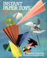 Instant Paper Toys: To Pop, Spin, Whirl, & Fly