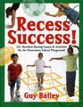 Recess Success 251 BoredomBusting Games  Activities for the Elementary School Playground