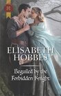 Beguiled by the Forbidden Knight (Harlequin Historical, No 1380)