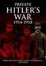 Private Hitler's War 19141919