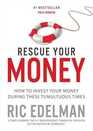Rescue Your Money How to Invest Your Money During these Tumultuous Times