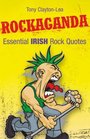 Rockaganda Essential Irish Rock Quotes