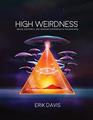 High Weirdness Drugs Esoterica and Visionary Experience in the Seventies