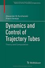 Dynamics and Control of Trajectory Tubes Theory and Computation