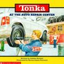 At the Auto Repair Center (Tonka, Trucks Storybooks)