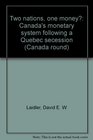 Two nations one money Canada's monetary system following a Quebec secession