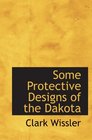 Some Protective Designs of the Dakota