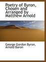 Poetry of Byron Chosen and Arranged by Matthew Arnold