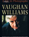 Vaughan Williams A Life in Photographs