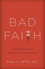 Bad Faith: When Religious Belief Undermines Modern Medicine