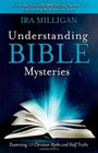 Understanding Bible Mysteries Examining 13 Christian Myths and Half Truths